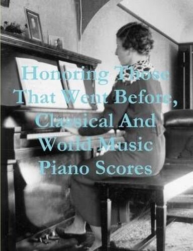 Honoring Those That Went Before, Classical & World Music Piano Scores
