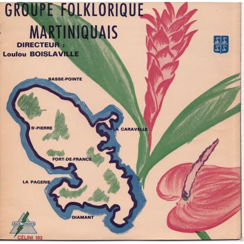 Groupe Folklorique Martiniquais Directeur : Loulou Boislaville