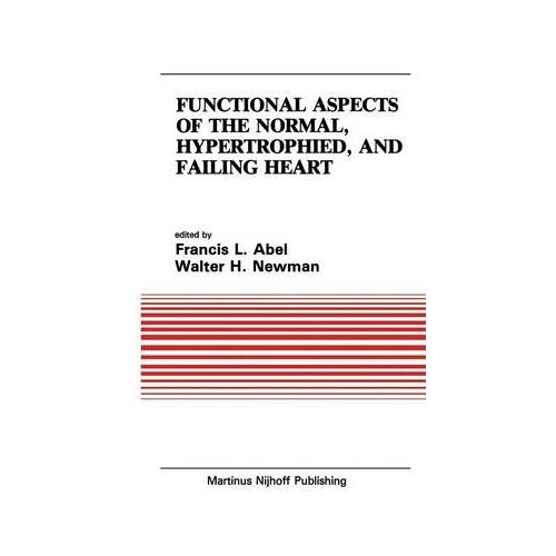 Functional Aspects Of The Normal, Hypertrophied, And Failing Heart