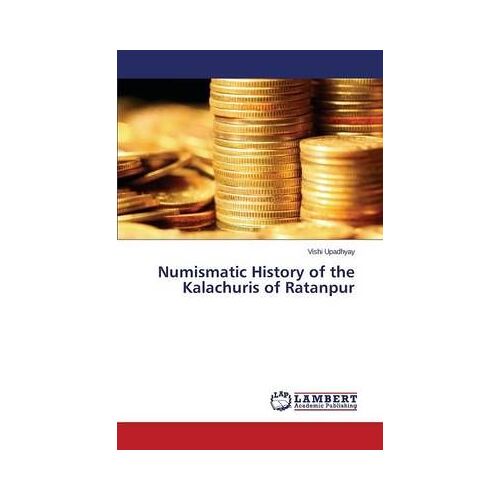 Numismatic History Of The Kalachuris Of Ratanpur