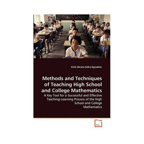Methods And Techniques Of Teaching High School And College Mathematics