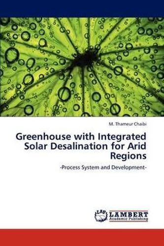 Greenhouse With Integrated Solar Desalination For Arid Regions