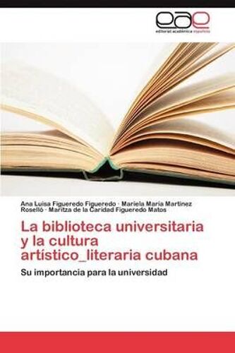 La Biblioteca Universitaria Y La Cultura Artístico_Literaria Cubana