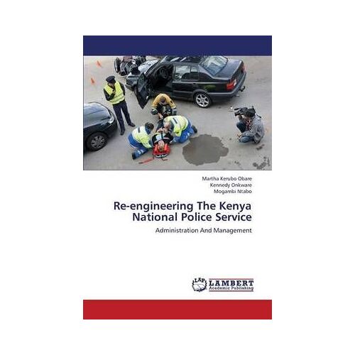 Re-Engineering The Kenya National Police Service