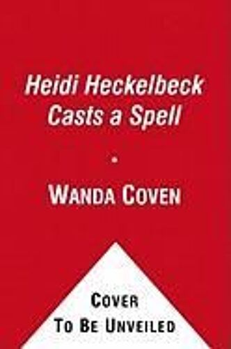Heidi Heckelbeck Casts A Spell