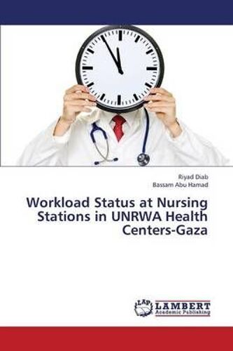 Workload Status At Nursing Stations In Unrwa Health Centers-Gaza