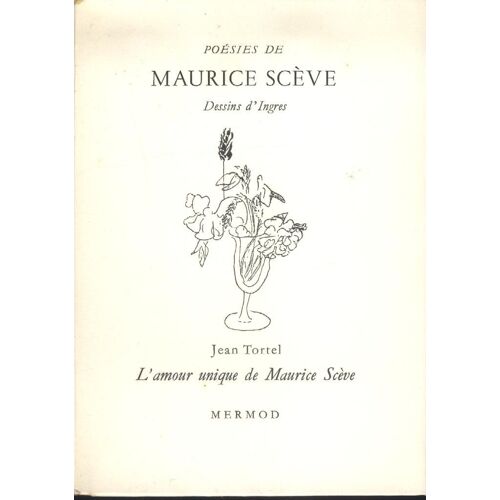 Poésies. Précédé De L'amour Unique De Maurice Scève Par Jean Tortel