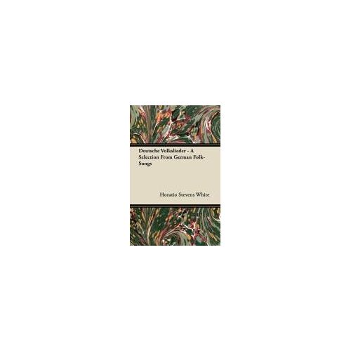 Deutsche Volkslieder - A Selection From German Folk-Songs