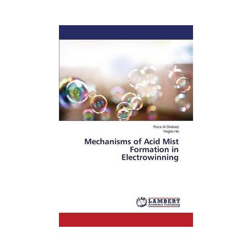 Mechanisms Of Acid Mist Formation In Electrowinning