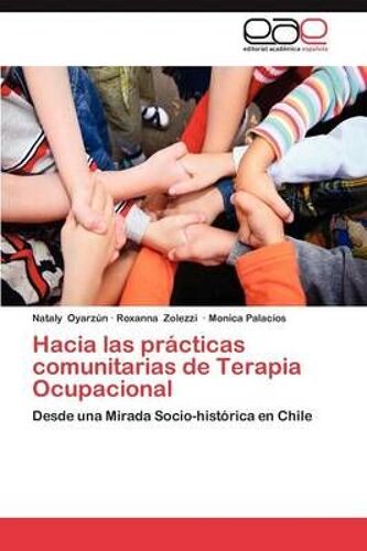 Hacia Las Prácticas Comunitarias De Terapia Ocupacional