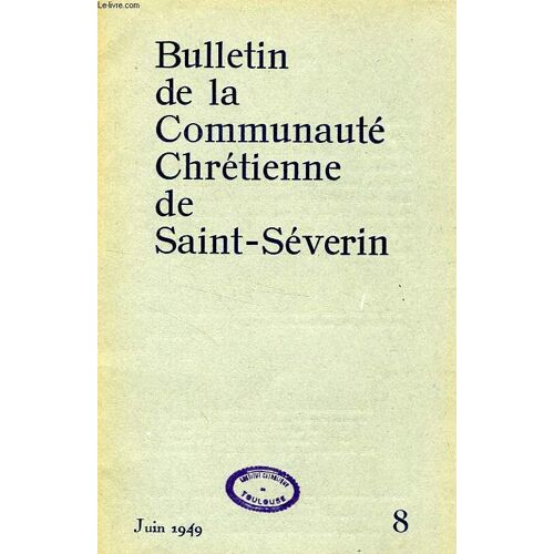 Bulletin De La Communaute Chretienne De Saint-Severin, N° 8, Juin 1949