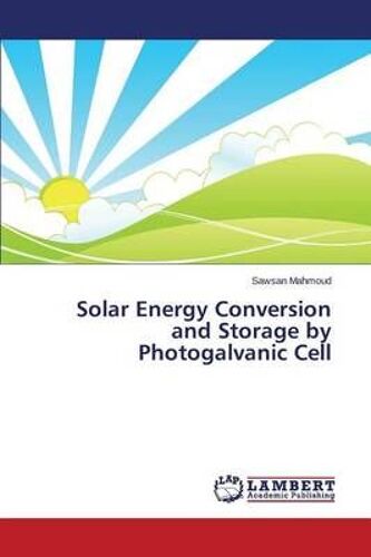Solar Energy Conversion And Storage By Photogalvanic Cell