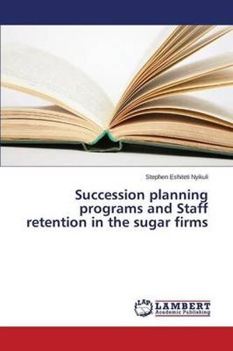 Succession Planning Programs And Staff Retention In The Sugar Firms