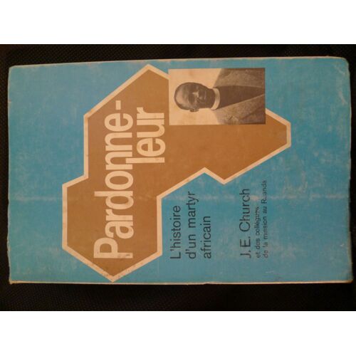 Pardonne-Leur L'histoire D'un Martyr Africain