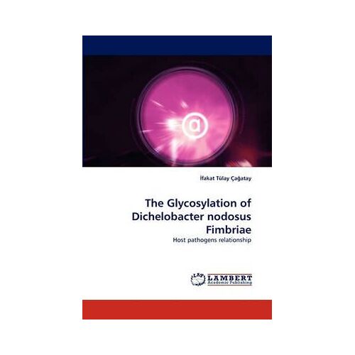 The Glycosylation Of Dichelobacter Nodosus Fimbriae