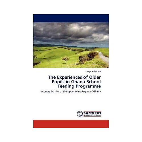 The Experiences Of Older Pupils In Ghana School Feeding Programme
