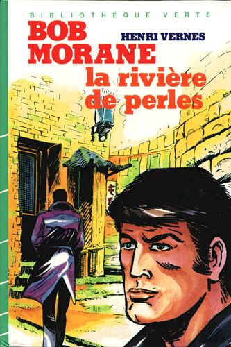 Bob Morane : La Rivière De Perles - Ed. Hachette - Coll. Bibliothèque Verte