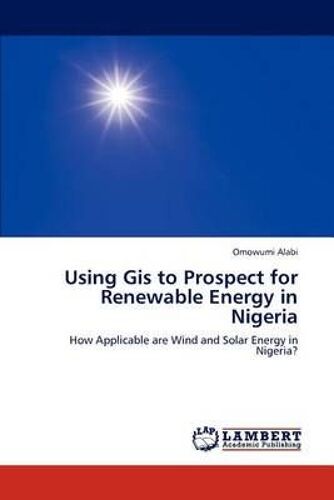 Using Gis To Prospect For Renewable Energy In Nigeria