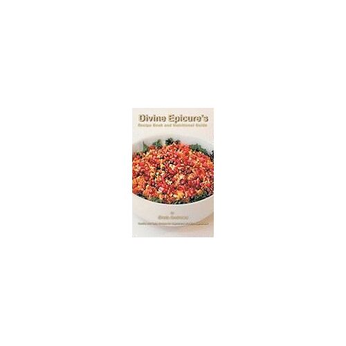 Divine Epicure's Recipe Book And Nutritional Guide