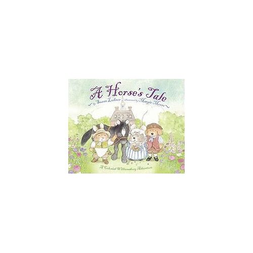 A Horse's Tale: A Colonial Williamsburg Adventure