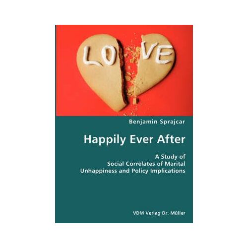 Happily Ever After- A Study Of Social Correlates Of Marital Unhappiness And Policy Implications