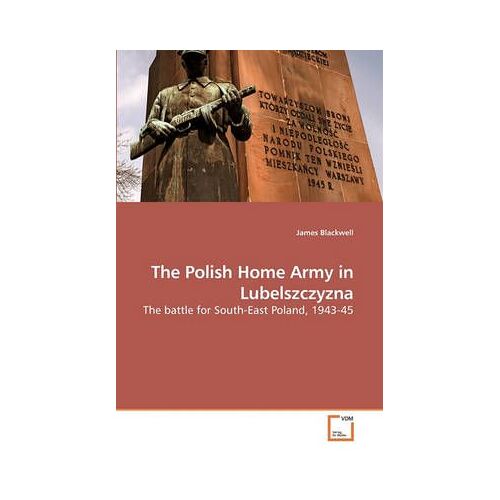 The Polish Home Army In Lubelszczyzna
