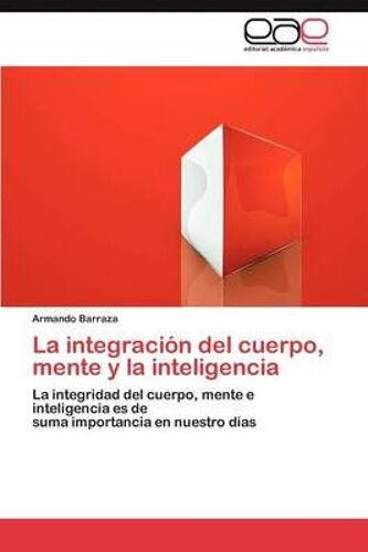 La Integración Del Cuerpo, Mente Y La Inteligencia