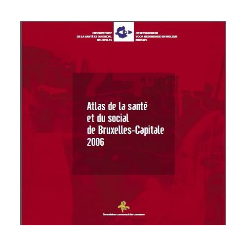 Atlas De La Santé Et Du Social De Bruxelles-Capitale 2006 1