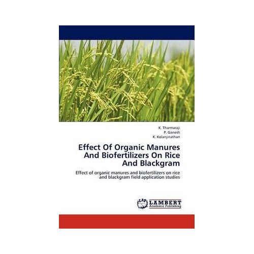 Effect Of Organic Manures And Biofertilizers On Rice And Blackgram