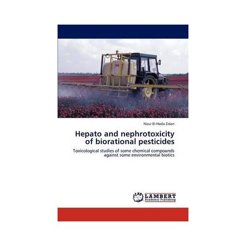 Hepato And Nephrotoxicity Of Biorational Pesticides