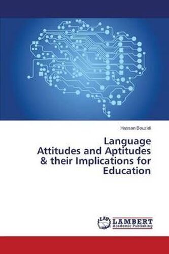 Language Attitudes And Aptitudes & Their Implications For Education