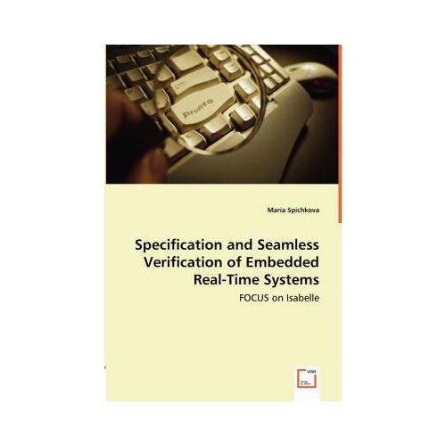 Specification And Seamless Verification Of Embedded Real-Time Systems - Focus On Isabelle