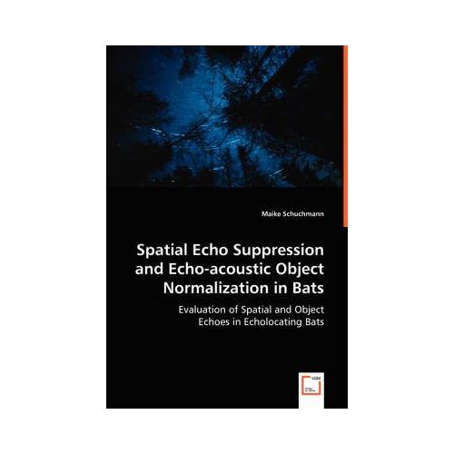 Spatial Echo Suppression And Echo-Acoustic Object Normalization In Bats