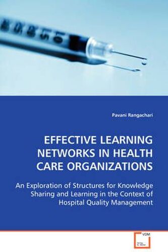 Effective Learning Networks In Health Care Organizations