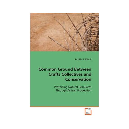Common Ground Between Crafts Collectives And Conservation