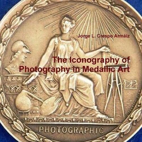 The Iconography Of Photography In Medallic Art