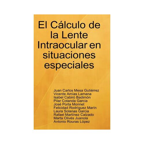 El Cálculo De La Lente Intraocular En Situaciones Especiales
