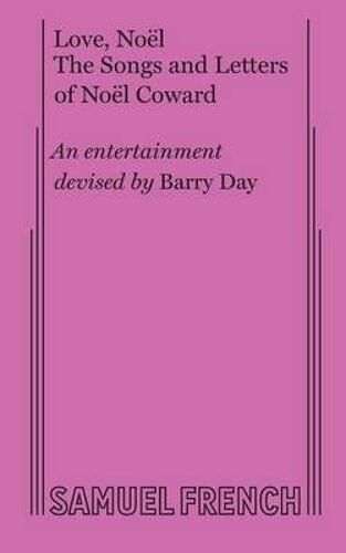 Love, Noel: The Letters And Songs Of Noel Coward