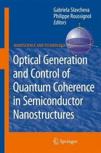 Optical Generation And Control Of Quantum Coherence In Semiconductor Nanostructures