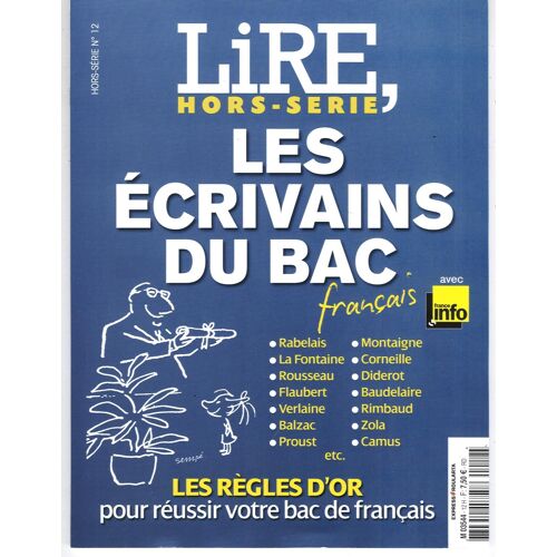 Lire N°12 Hors-Serie: Les Ecrivains Du Bac/ Regles Pour Reussir