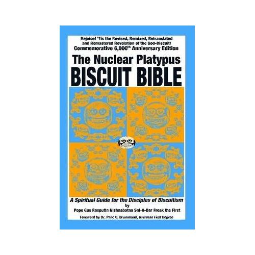 The Nuclear Platypus Biscuit Bible [Softcover]