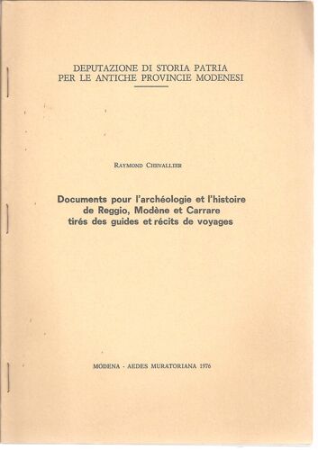 Documents Pour L'archéologie Et L'histoire De Reggio, Modène Et Carrare Tirés Des Guides Et Récits De Voyages