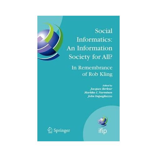 Social Informatics: An Information Society For All? In Remembrance Of Rob Kling