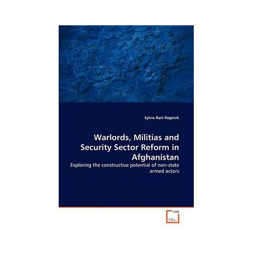 Warlords, Militias And Security Sector Reform In Afghanistan