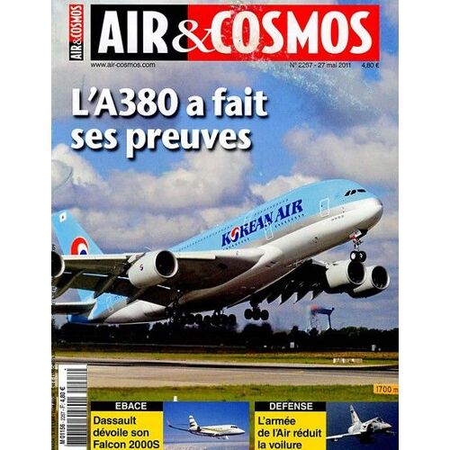 Air Et Cosmos N° 2267 - 27 Mai 2011 : L'a380 A Fait Ses Preuves / Falcon 2000s