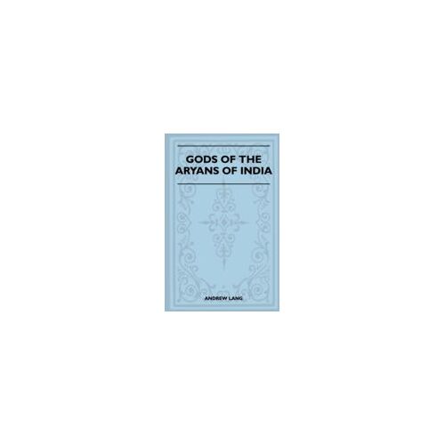 Gods Of The Aryans Of India (Folklore History Series)