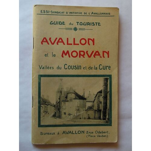 Guide Du Touriste - Avallon Et Le Morvan, Vallée Du Cousin Et De La Cure