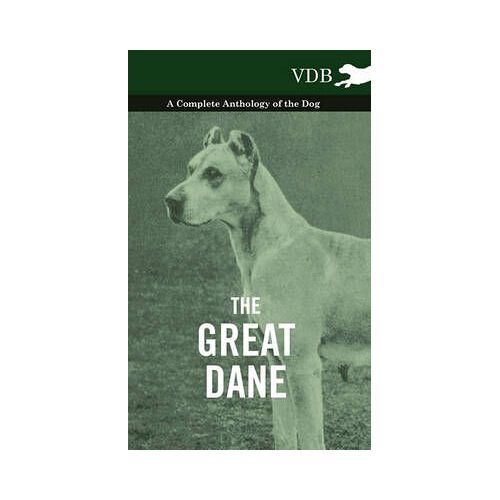 The Great Dane - A Complete Anthology Of The Dog