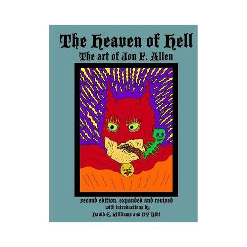 The Heaven Of Hell (Second Edition, Expanded And Revised)