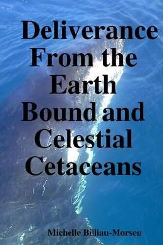 Deliverance From The Earth Bound And Celestial Cetaceans